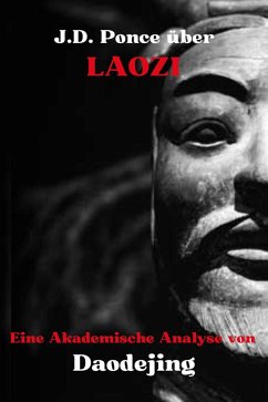 J.D. Ponce über Laozi: Eine Akademische Analyse von Daodejing (Daoismus, #1) (eBook, ePUB) - Ponce, J. D.