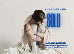 Solo conmigo mismo descubriendo el poder del amor propio y la plenitud interior (eBook, ePUB) - Hernandez, Victoria Eugenia Correa