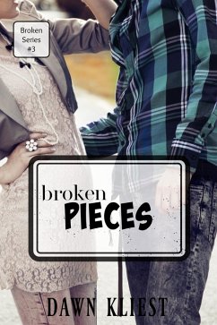 Broken Pieces (Broken #3) (eBook, ePUB) - Kliest, Dawn