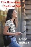 The Babysitter Seduced Me! (eBook, ePUB) The Babysitter Seduced Me! (eBook, ePUB)