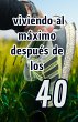 Viviendo al máximo después de los 40... - Bild 1