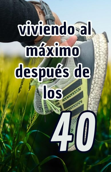 Viviendo al máximo después de los 40 (eBook, ePUB)