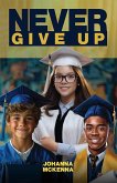 Never Give Up! (eBook, ePUB) Never Give Up! (eBook, ePUB)