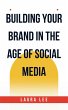 Building Your Brand in the Age of... - Bild 1