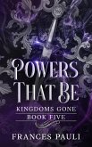 Powers That Be (Kingdoms Gone, #5) (eBook, ePUB)