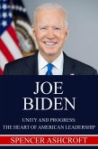 Joe Biden Unity and Progress: The Heart of American Leadership (eBook, ePUB)