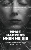 What Happens When We Die (eBook, ePUB)