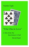 "Uba Uba in Love" -- A Tale from the Sportsmen's Club (eBook, ePUB) "Uba Uba in Love" -- A Tale from the Sportsmen's Club (eBook, ePUB)