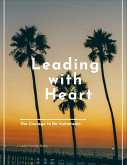 Leading with Heart: The Courage to Be Vulnerable (eBook, ePUB)