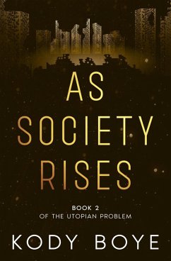 Cover As Society Rises (The Utopian Problem, #2) (eBook, ePUB)