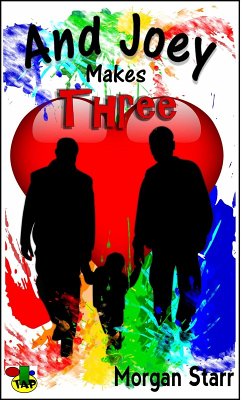 And Joey Makes Three (eBook, ePUB) - Starr, Morgan