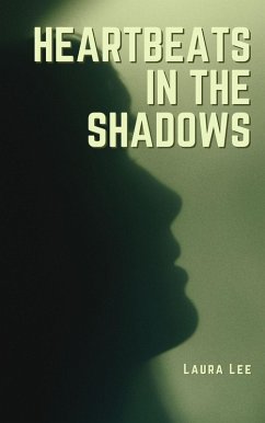 Heartbeats in the Shadows (eBook, ePUB) - Lee, Laura