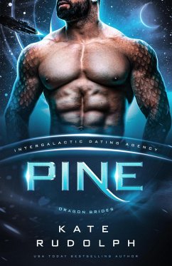 Pine: Intergalactic Dating Agency (Dragon Brides, #10) (eBook, ePUB) - Rudolph, Kate