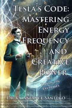 Cover Tesla's Code: Mastering Energy, Frequency, and Creative Power (eBook, ePUB)
