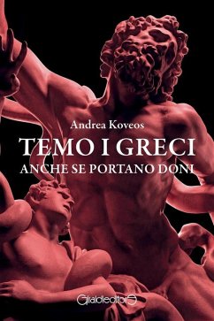 Temo i greci anche se portano doni (eBook, ePUB) - Koveos, Andrea