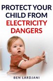 Protect Your Child from Electricity Dangers (eBook, ePUB)
