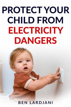 Cover Protect Your Child from Electricity Dangers (eBook, ePUB)