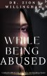 While Being Abused (eBook, ePUB) - Bild 1