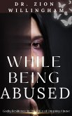 While Being Abused (eBook, ePUB) While Being Abused (eBook, ePUB)