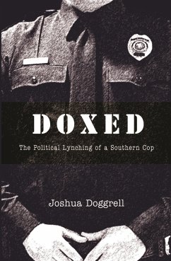 Doxed: The Political Lynching of a Southern Cop (eBook, ePUB) - Doggrell, Joshua