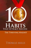 10 Habits That Attract Success: The Thriving Magnet (eBook, ePUB)