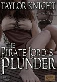 The Pirate Lord's Plunder (Classic Wenches & Warriors, #6) (eBook, ePUB) The Pirate Lord's Plunder (Classic Wenches & Warriors, #6) (eBook, ePUB)