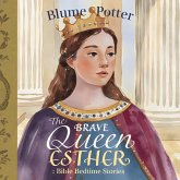 The Brave Queen Esther: Bible Bedtime Story (Bible Bedtime Stories For Kids, #8) (eBook, ePUB)