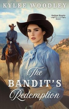 The Bandit's Redemption (Outlaw Hearts, #1) (eBook, ePUB) - Woodley, KyLee