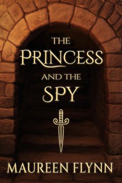 The Princess and the Spy (Scars and Glass Trilogy, #1) (eBook, ePUB) - Flynn, Maureen