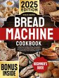 Bread Machine Cookbook: A Beginner's... - Bild 1