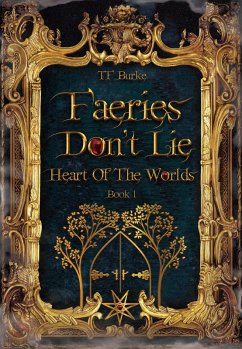 Faeries Don't Lie (Heart of the Worlds, #1) (eBook, ePUB) - Burke, Tf