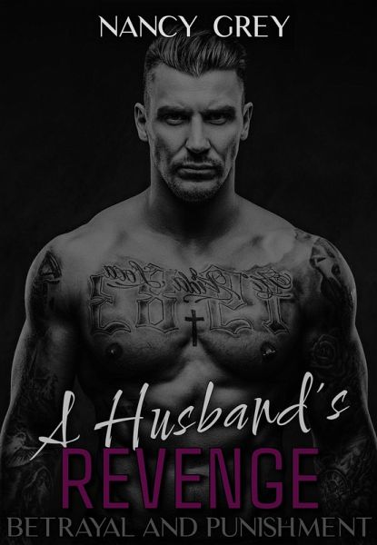 Betrayal And Punishment: A Husband's Revenge (eBook, ePUB)