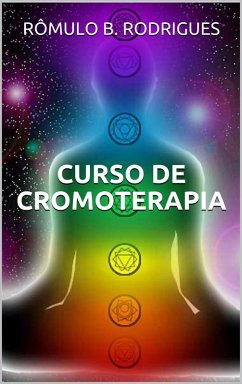 Curso de Cromaterapia (eBook, ePUB) - Rodrigues, Rômulo B.