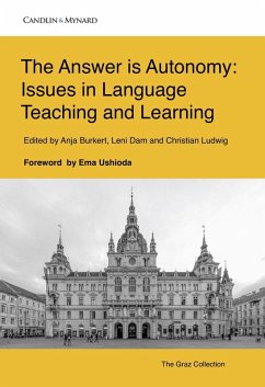 The Answer is Autonomy: Issues in Language Teaching and Learning (eBook, ePUB) - Burkert, Anja; Dam, Leni; Ludwig, Christian
