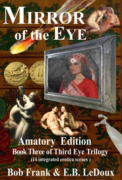 Mirror of the Eye - Amatory Edition; Special Book 3 of Third Eye Trilogy (The Third Eye Trilogy, #4) (eBook, ePUB) Mirror of the Eye - Amatory Edition; Special Book 3 of Third Eye Trilogy (The Third Eye Trilogy, #4) (eBook, ePUB)