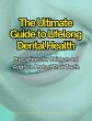 The Ultimate Guide to Lifelong Dental... - Bild 1