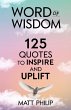 Word of Wisdom: 125 Quotes to Inspire... - Bild 1