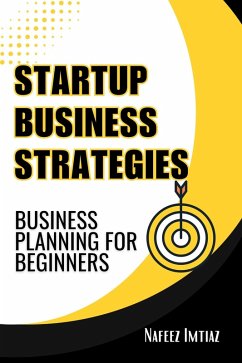 Cover Startup Business Strategies: Business Planning For Beginners (eBook, ePUB)