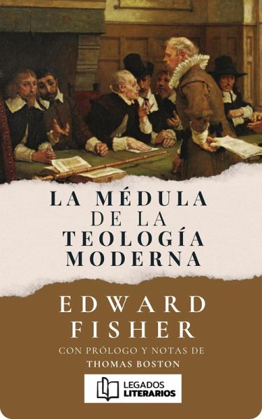 La Médula de la Teología Moderna (eBook, ePUB)