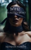 Wife! The Hotel's Secret (MidNight Passion) (eBook, ePUB)