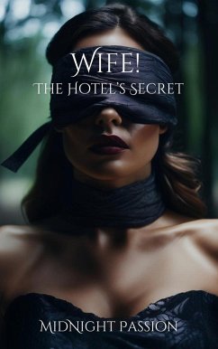 Cover Wife! The Hotel's Secret (MidNight Passion) (eBook, ePUB)