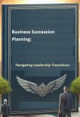 Business Succession Planning: Navigating Leadership Transitions (eBook, ePUB)