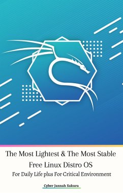 Cover The Most Lightest & The Most Stable Free Linux Distro OS For Daily Life plus For Critical Environment (eBook, ePUB)