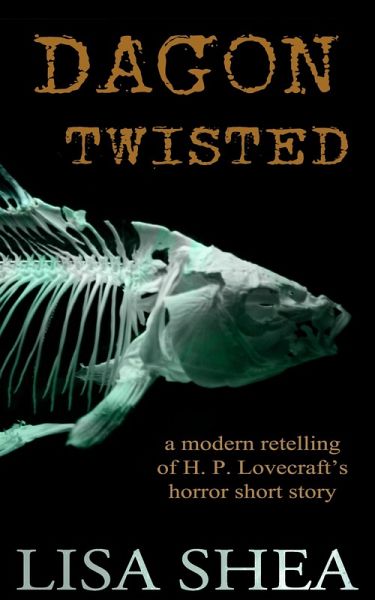 Dagon Twisted - A Modern Retelling of H. P. Lovecraft's Horror Short Story (eBook, ePUB) Dagon Twisted - A Modern Retelling of H. P. Lovecraft's Horror Short Story (eBook, ePUB)