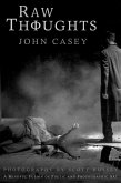Raw Thoughts: A Mindful Fusion of Poetic and Photographic Art (The Raw Thoughts Series, #1) (eBook, ePUB) Raw Thoughts: A Mindful Fusion of Poetic and Photographic Art (The Raw Thoughts Series, #1) (eBook, ePUB)