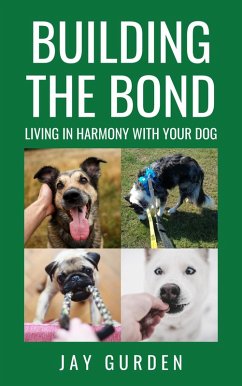 Cover Building the Bond: Living in Harmony With Your Dog (eBook, ePUB)