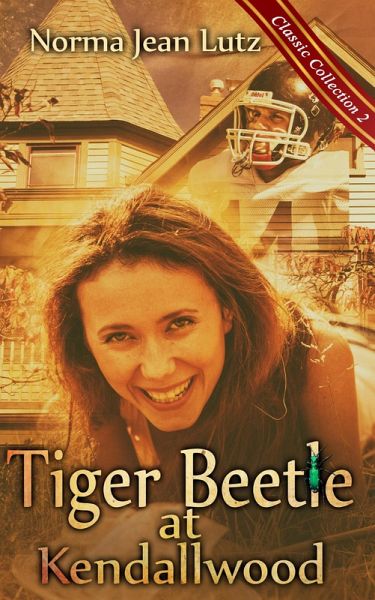 Tiger Beetle at Kendallwood (Norma Jean Lutz Classic Collection, #2) (eBook, ePUB) Tiger Beetle at Kendallwood (Norma Jean Lutz Classic Collection, #2) (eBook, ePUB)