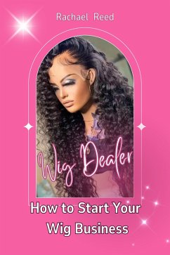 Cover Wig Dealer: How to Start Your wig Business (eBook, ePUB)
