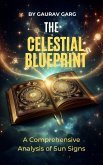 The Celestial Blueprint: A Comprehensive Analysis of Sun Signs (eBook, ePUB) The Celestial Blueprint: A Comprehensive Analysis of Sun Signs (eBook, ePUB)