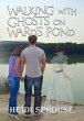 Walking with Ghosts on Ward's Pond... - Bild 1